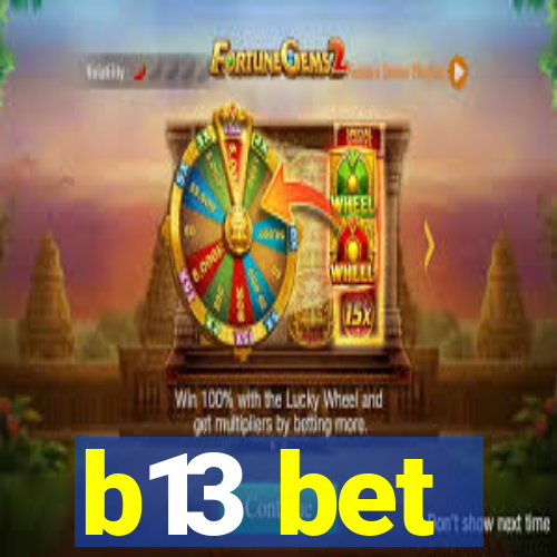 b13 bet